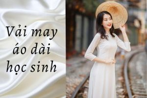 Các loại vải may áo dài học sinh