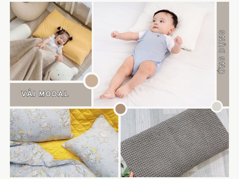 Vải modal được sử dụng để may đồ trẻ em, ga gối đệm, đồ lót, đồ ngủ,...